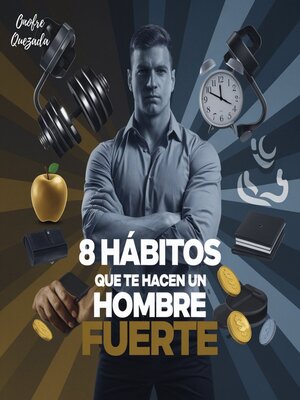 cover image of 8 Hábitos Que Te Hacen Un Hombre  Fuerte